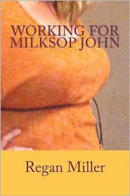 Working for Milksop John