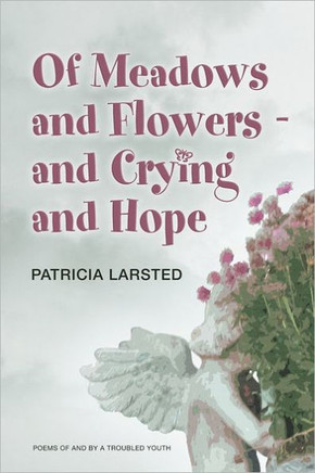 Of Meadows and Flowers: and Crying and Hope