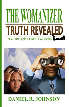 The Womanizer: Truth Revealed
