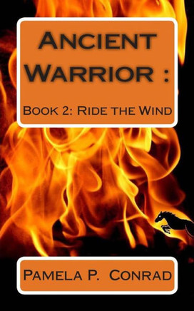Ancient Warrior Book 2: Ride The Wind