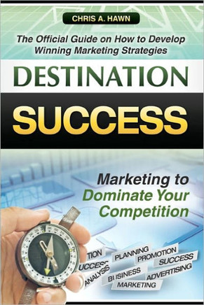 Destination Success: The Official Guide on How to Develop Winning Marketing Strategies