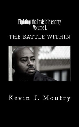Fighting the Invisible enemy, Volume I.: The Battle Within