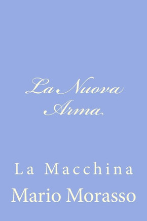 La Nuova Arma: La Macchina