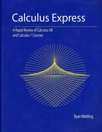 Calculus Express: A Rapid Review of Calculus AB and Calculus 1 Courses