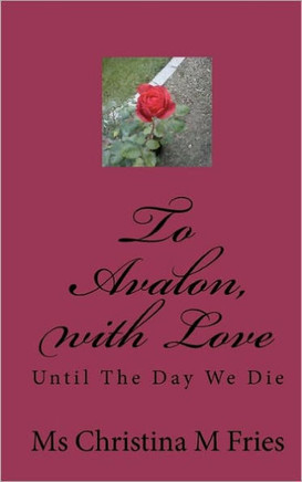 To Avalon, with Love: Until The Day We Die