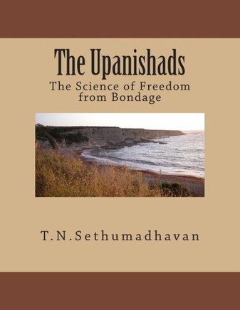 The Upanishads: The Science of Freedom from Bondage