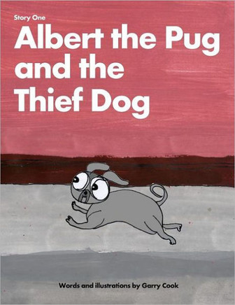 Albert the Pug and the Thief Dog: An illustrated children's story about the adventures of Albert the pug dog