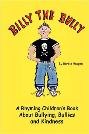 Billy The Bully: A Rhyming Children's Book About Bullying, Bullies and Kindness