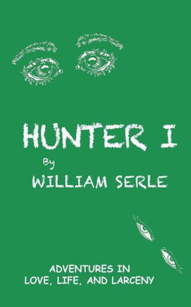 Hunter I: Adventures in Love, Life and Larceny
