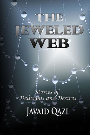 The Jeweled Web: Stories of Delusions and Desires