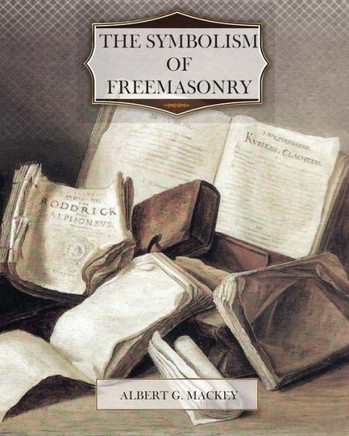 The Symbolism of Freemasonry - 9781463590895