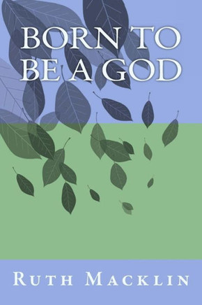 Born To Be A God