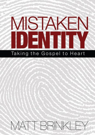Mistaken Identity: Taking the Gospel to Heart
