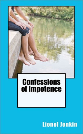 Confessions of Impotence