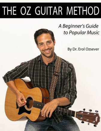The Oz Guitar Method : A Beginner'S Guide To Popular Music