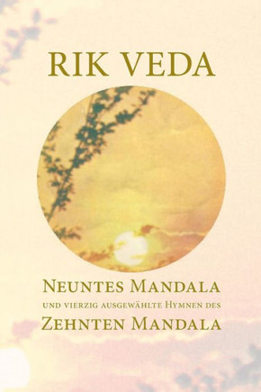 Rik Veda Neuntes und Zehntes Mandala: Im Lichte von Maharishis Vedischer Wissenschaft und Technologie aus dem vedischen Sanskrit neu ??ersetzt