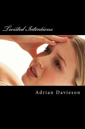 Twisted Intentions: Life turns awry for a group of high school students in Twisted Intentions