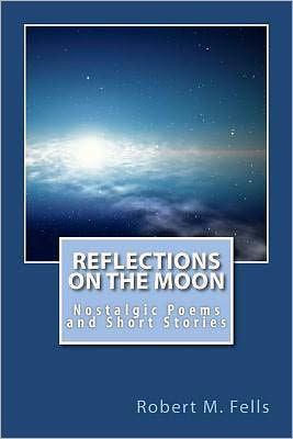 Reflections on the Moon: Nostalgic Poems and Short Stories