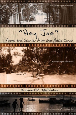 ""Hey Joe"" - Poems and Stories from the Peace Corps