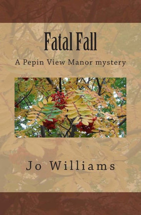 Fatal Fall: A Pepin View Manor Mystery