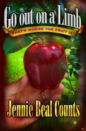 Go Out On A Limb: That's Where the Fruit Is!