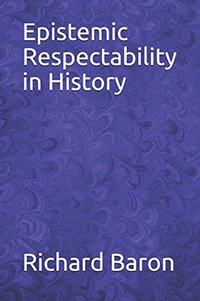 Epistemic Respectability In History
