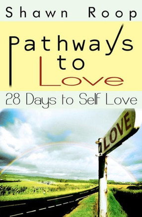 Pathways to Love: 28 Days to Self Love