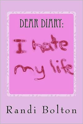 Dear Diary: I Hate My Life