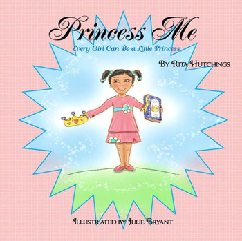 Princess Me: Every Girl Can Be A Little Princess