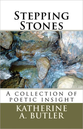 Stepping Stones: A collection of poetic insight