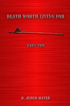 Death Worth Living For Part Two