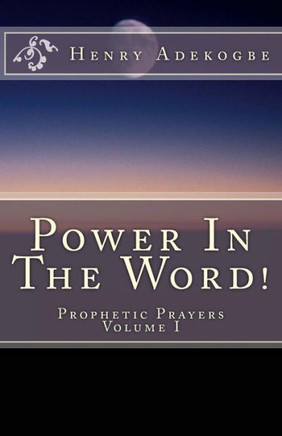 Power In The Word!: Prophetic Prayer Series