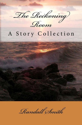 The Reckoning Room: A Collection of Short Stories