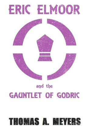 Eric Elmoor and The Gauntlet of Godric