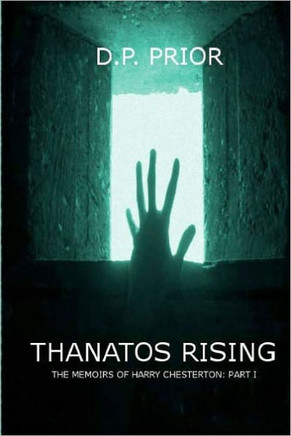 Thanatos Rising: The Memoirs of Harry Chesterton: Part I