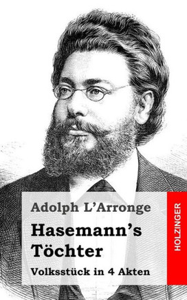 Hasemann's T??hter: Volksst??k in 4 Akten
