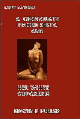 A Chocolate B'More Sista And Her White Cupcakes