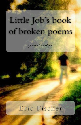 Little Job's book of broken poems: special edition