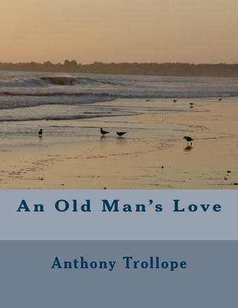 An Old Man's Love - 9781466460225