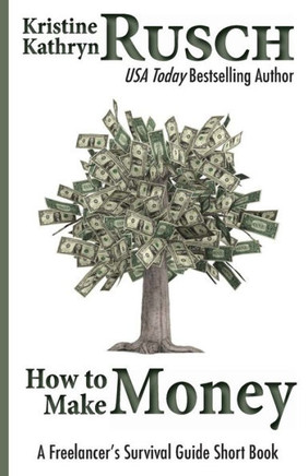 How to Make Money: A Freelancer's Survival Guide Short Book
