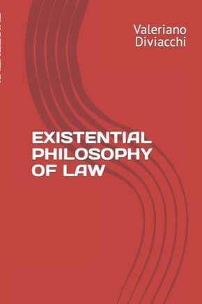 EXISTENTIAL PHILOSOPHY OF LAW