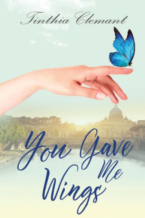 You Gave Me Wings: Book One In Isabella'S Story