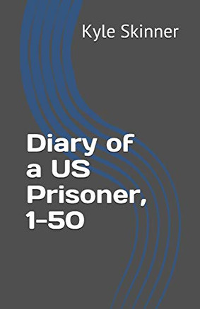 Diary of a US Prisoner, 1-50