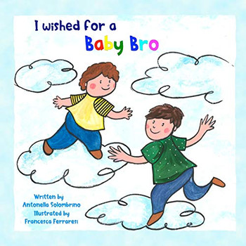 I Wished For A Baby Bro
