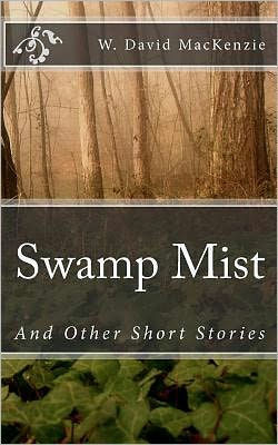 Swamp Mist: And Other Short Stories