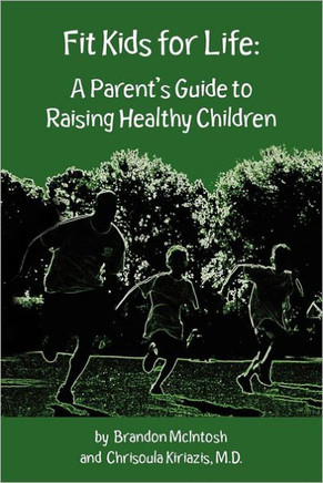 Fit Kids for Life: A Parent's Guide to Raising Healthy Children