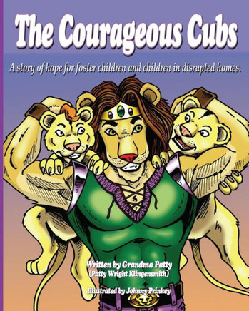 The Courageous Cubs: A story of hope for foster children and children in disrupted homes