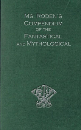Ms. Roden's Compendium of the Fantastical and Mythological