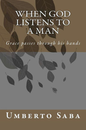 When God listens to a Man: Grace passes through his hands