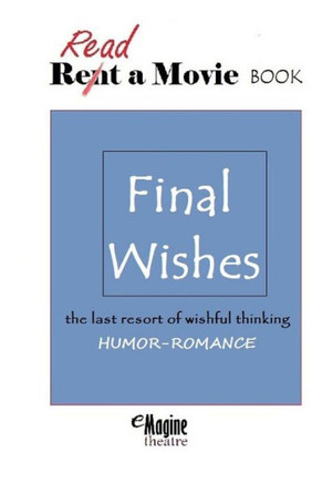 Final Wishes: eMagine Theatre
